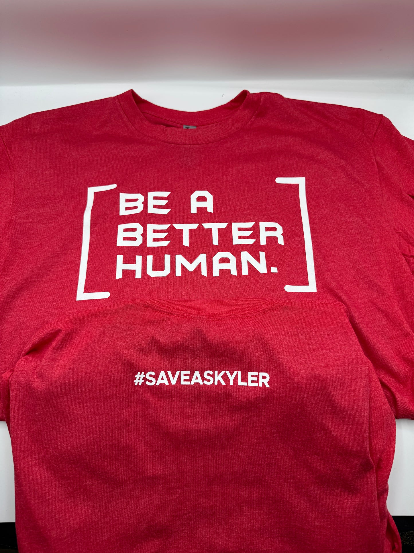 Be a Better Human #saveaskyler T-shirt